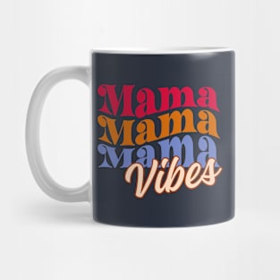 Mama Mama Mama Vibes Mug